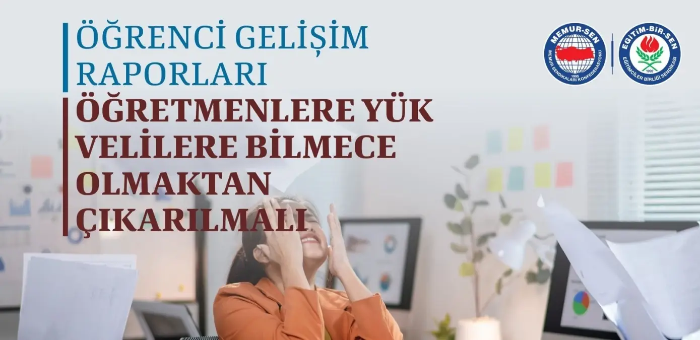 Eğitim-Bir-Sen, Öğrenci Gelişim Raporlarının Basitleştirilmesi Gerektiğini Vurguladı