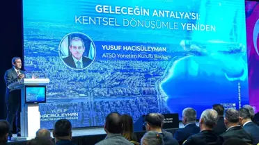 Antalya’da Kentsel Dönüşüm Projesi Masaya Geldi: Gelecek Vizyonu ve Yatırım Fırsatları