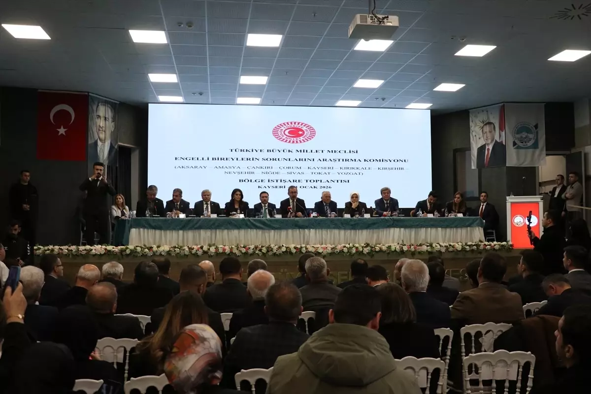 Kayseri'de Engelli Hakları Üzerine TBMM Komisyonu Toplantısı Gerçekleşti