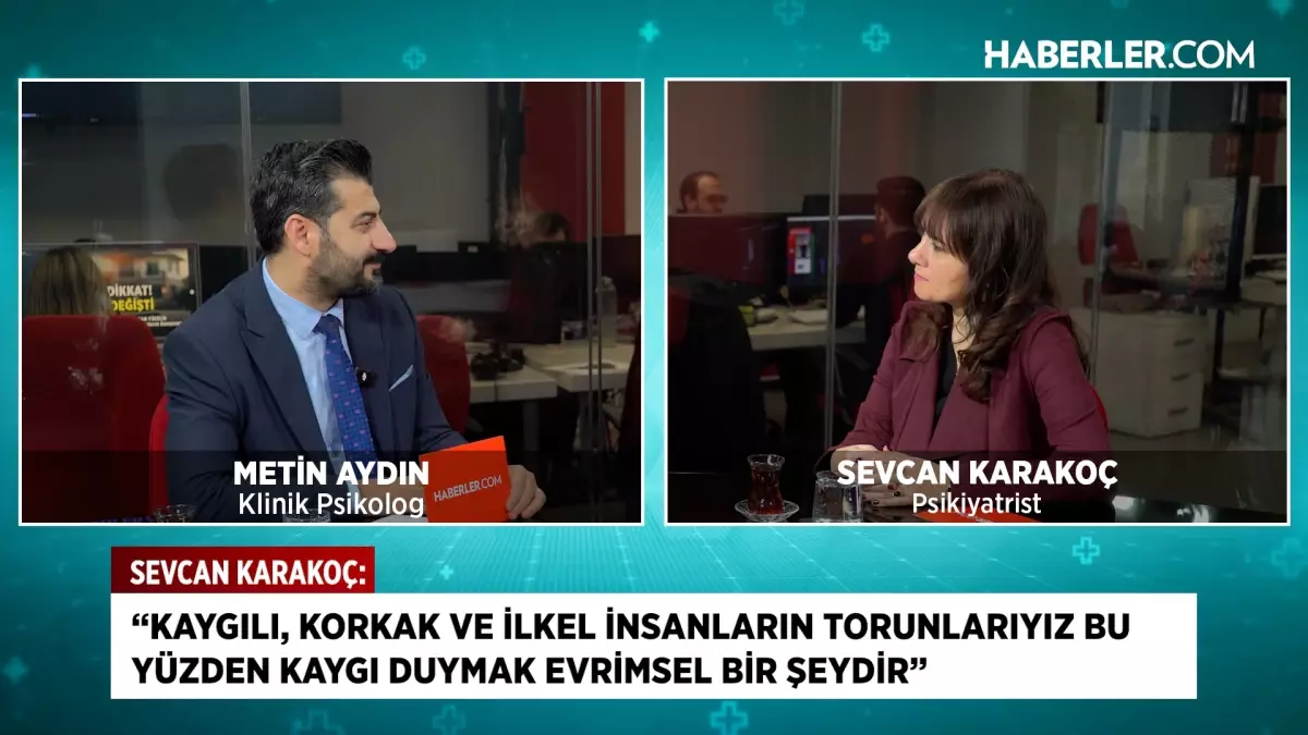 Kaygı, Evrimsel Bir Mekanizma: Psikiyatrist Sevcan Karakoç'tan Önemli Açıklamalar