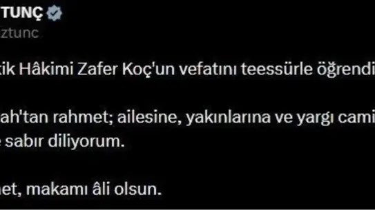 Adalet Bakanı Yılmaz Tunç, Yargıtay Tetkik Hakimi Zafer Koç'un Vefatını Yürekten Yasladı