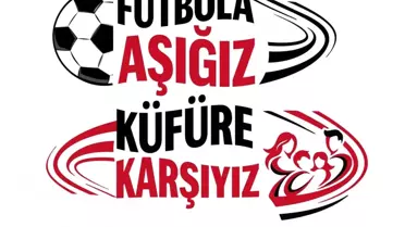 Takımlar "Futbola Aşığız, Küfüre Karşıyız" Pankartıyla Sahaya Çıktı