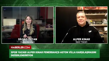Alper Kınar'dan Fenerbahçe‑Aston Villa Analizi: Eksik Oyuncular Maçın Gidişatını Değiştirebilirdi