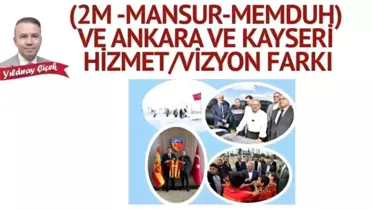 MHP Danışmanı Yıldıray Çiçek’ten Ankara ve Kayseri’nin Vizyon Farkı Açıklandı