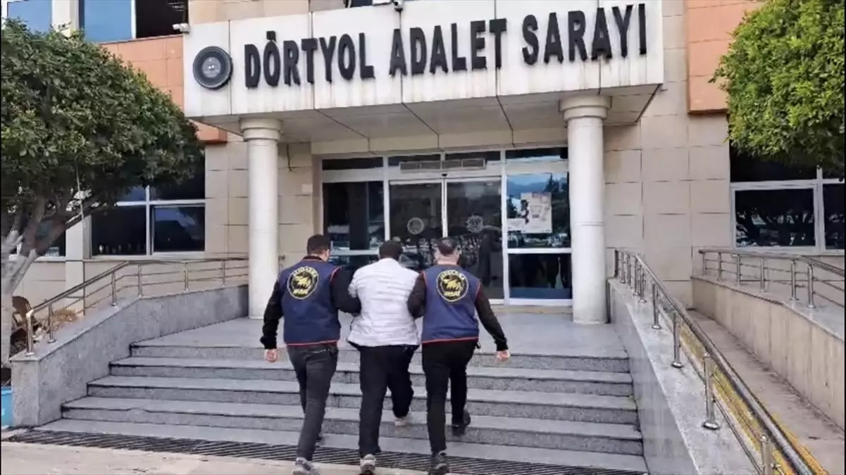 Dörtyol’da yakalanan firari