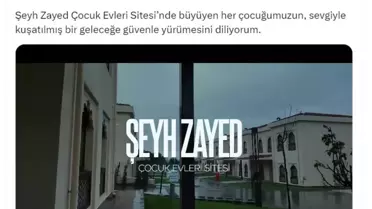 Emine Erdoğan'dan Şeyh Zayed Çocuk Evleri Projesi Açılışında Duygusal Paylaşım