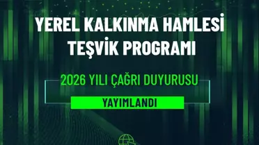 Yerel Kalkınma Hamlesi 2026 Başvuruları Resmi Olarak Açıldı