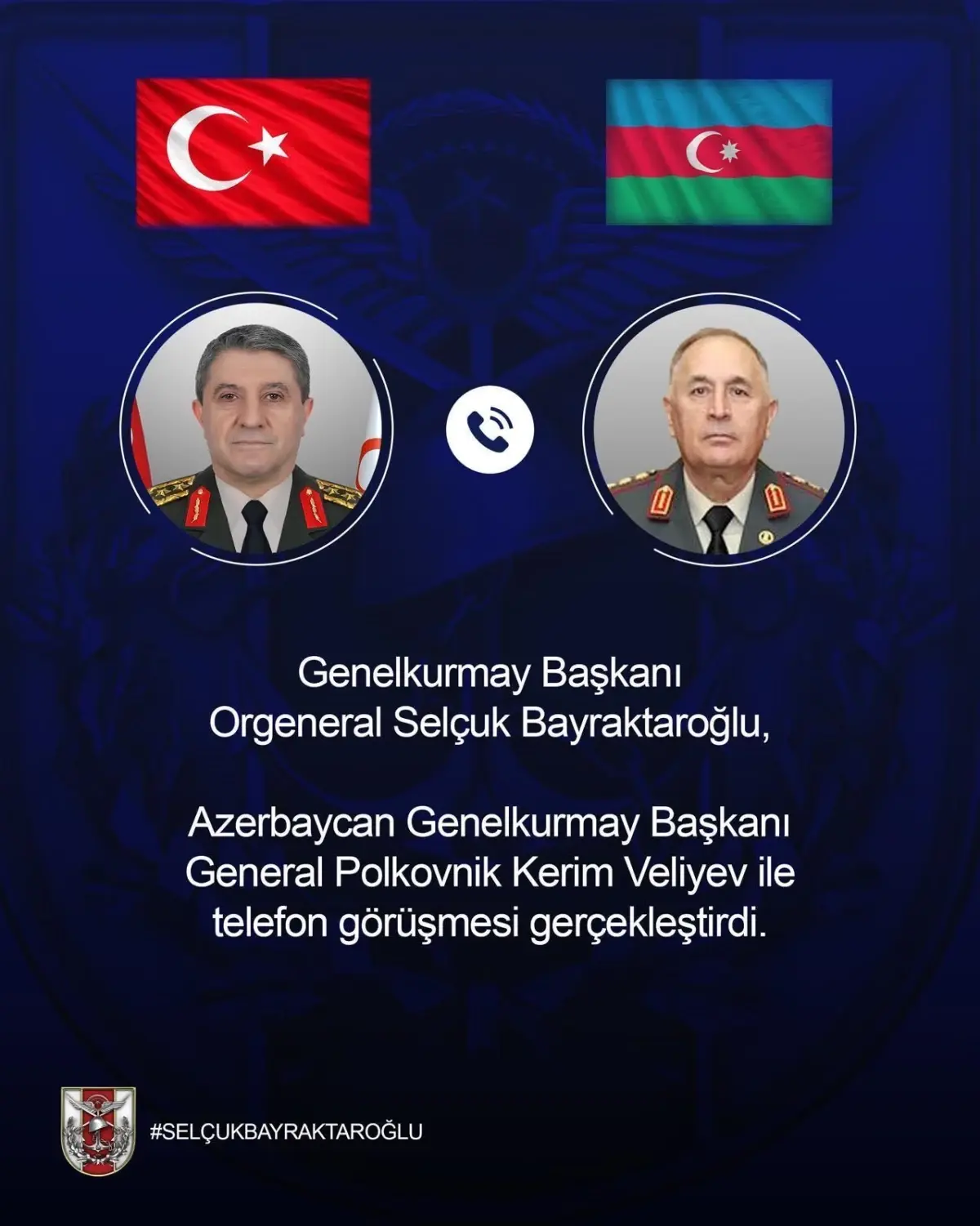 Genelkurmay Başkanı Bayraktaroğlu ve Azerbaycan Genelkurmay Lideri Veliyev Arasındaki Telefon Görüşmesi Detayları