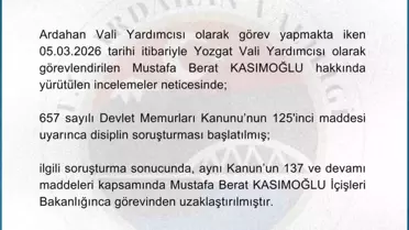 Ardahan Valisi Yardımcısı Mustafa Berat Kasımoğlu Disiplin Soruşturması Sonrası Görevden Alındı