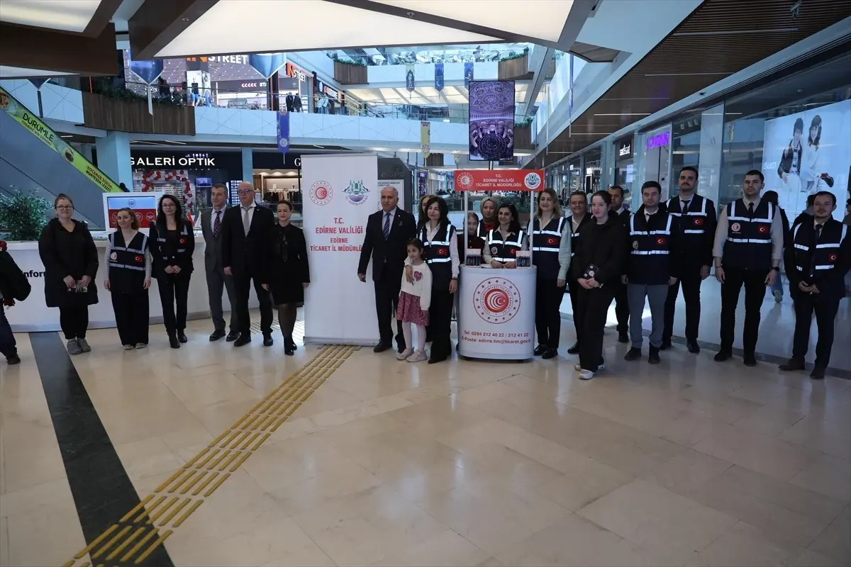 Edirne'de Dünya Tüketici Hakları Günü'nde Bilinçlendirme Çalışmaları