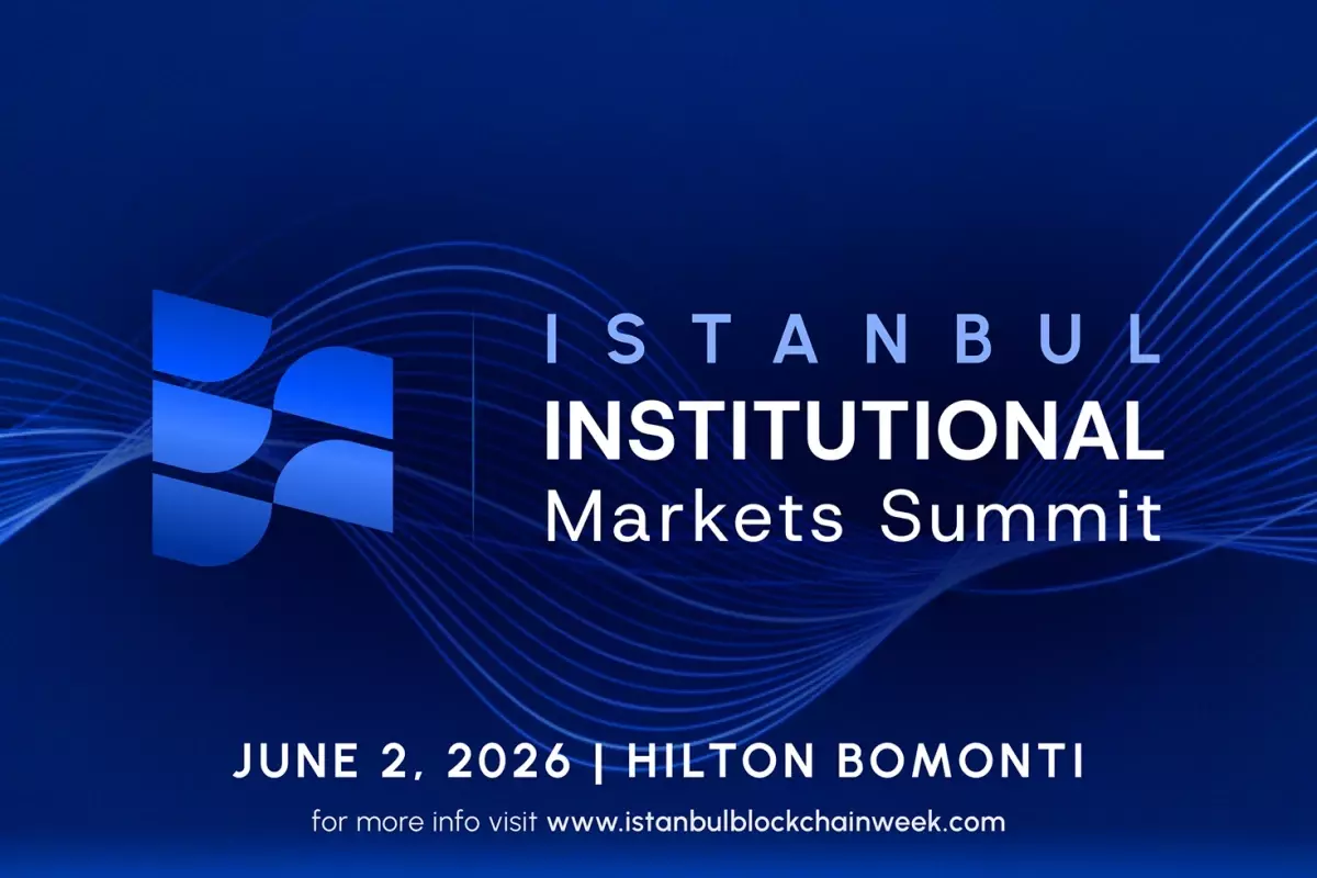 İstanbul Blockchain Week 2026’da Kurumsal Pazarlar Zirvesi 2 Haziran’da Hilton Bomonti Otel’de