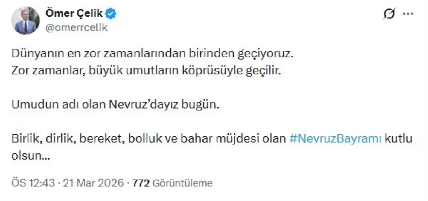 Ömer Çelik'ten Nevruz Bayramı'nda Birlik ve Umut Mesajı