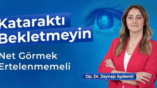 Katarakt Tedavisi Ertelenmemeli: Görme Kaybını Önlemenin Önemi