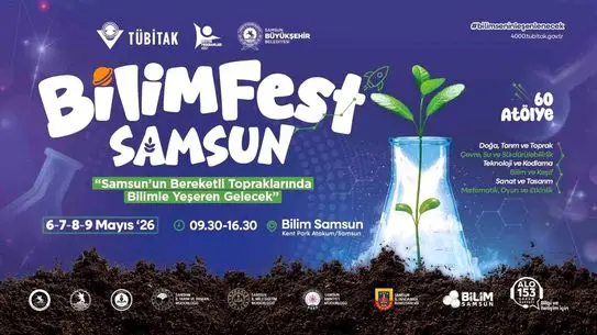 Samsun’da Bilim ve Teknoloji Şöleni BİLİMFEST Başlıyor