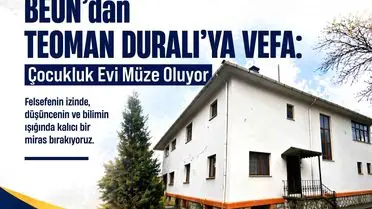 BEUN, Teoman Duralı’nın Çocukluk Evinin Müze Olarak Yeniden Canlanmasını Destekliyor