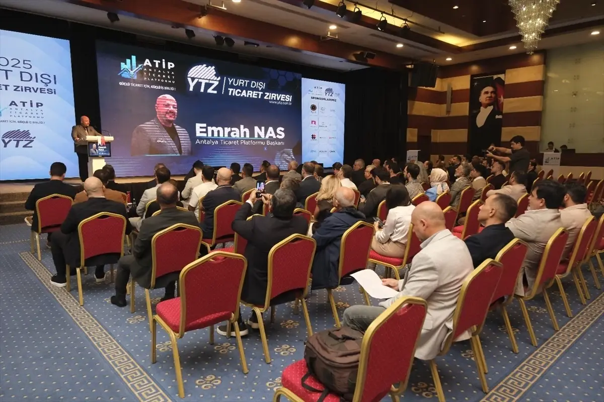 Yurtdışı Ticaret Zirvesi Antalya’da Gerçekleştirildi: İhracat ve Yatırım Fırsatları Gündemde