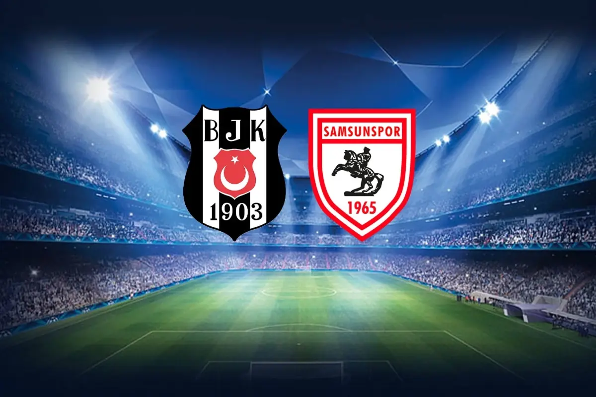 Beşiktaş-Samsunspor Maçının İlk 11’leri Belli Oldu