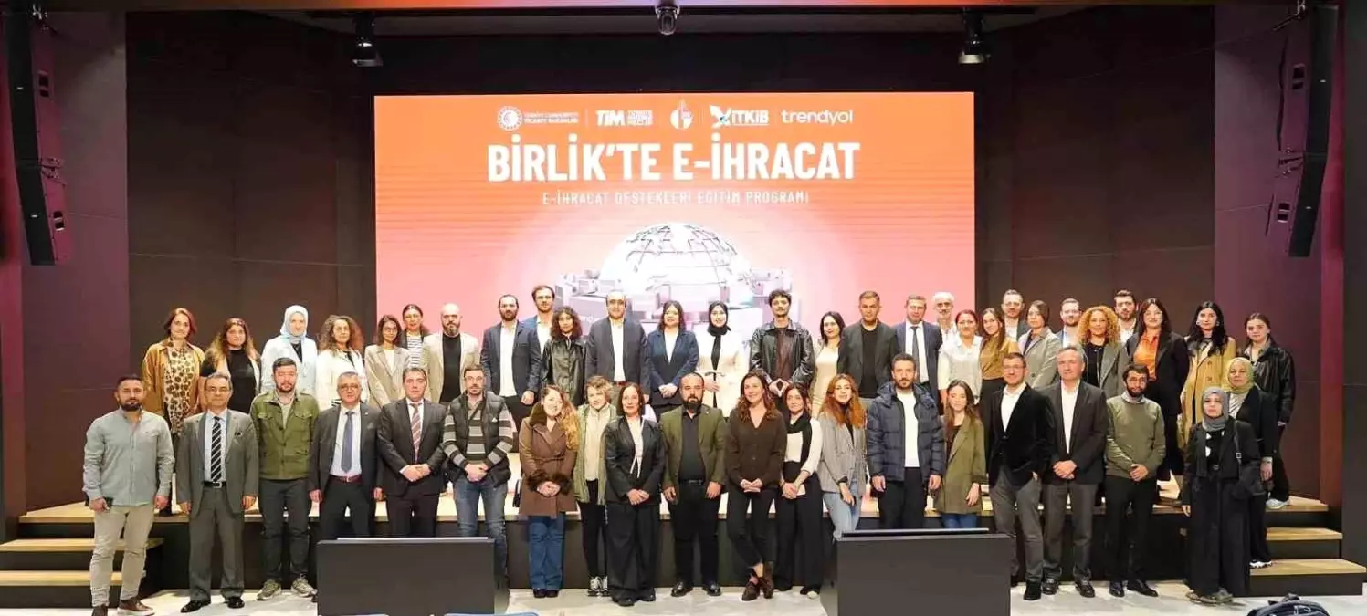 E‑İhracat Programı Tamamlandı: 2 Binden Fazla İhracatçı Yeni Dijital Pazarlar Kazandı