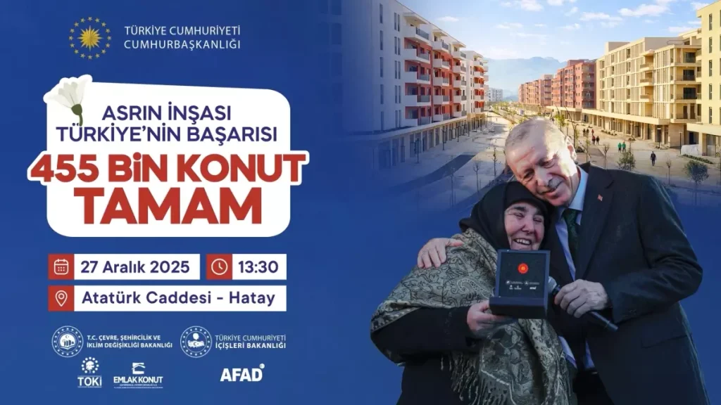 Hatay’da 455 Bin Konut Tamam: Asrın İnşası Türkiye’nin Başarısı