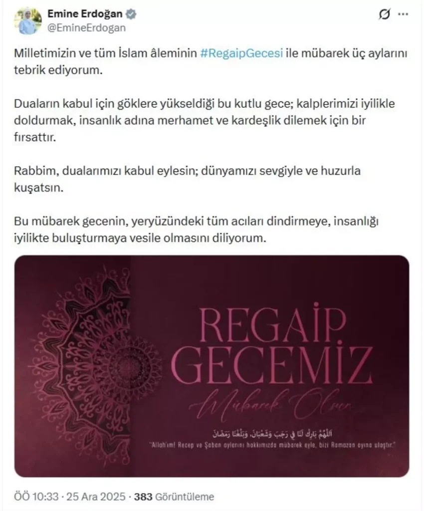 Emine Erdoğan’dan Regaip Gecesi Mesajı: Millet ve Tüm İslam Alemi Tebrik Edildi